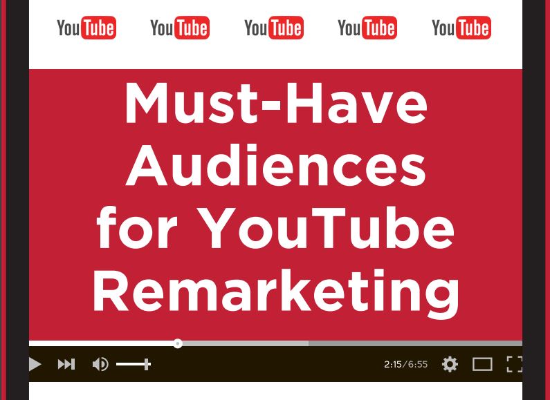 must-have-audiences-for-youtube-remarketing